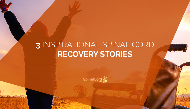 3 Inspirational Spinal Cord Recovery Stories